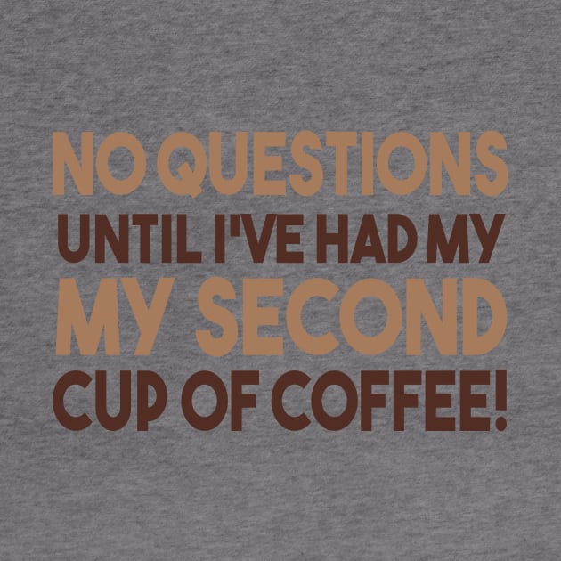 No Questions Until I've Had My Second Cup Of Coffee by VintageArtwork